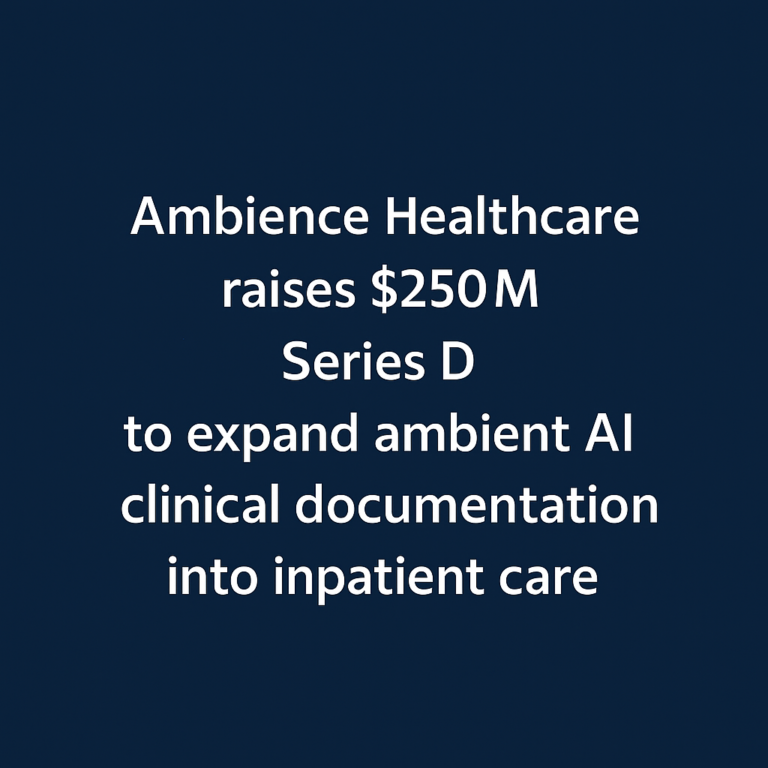 Ambience Healthcare $250M Series D